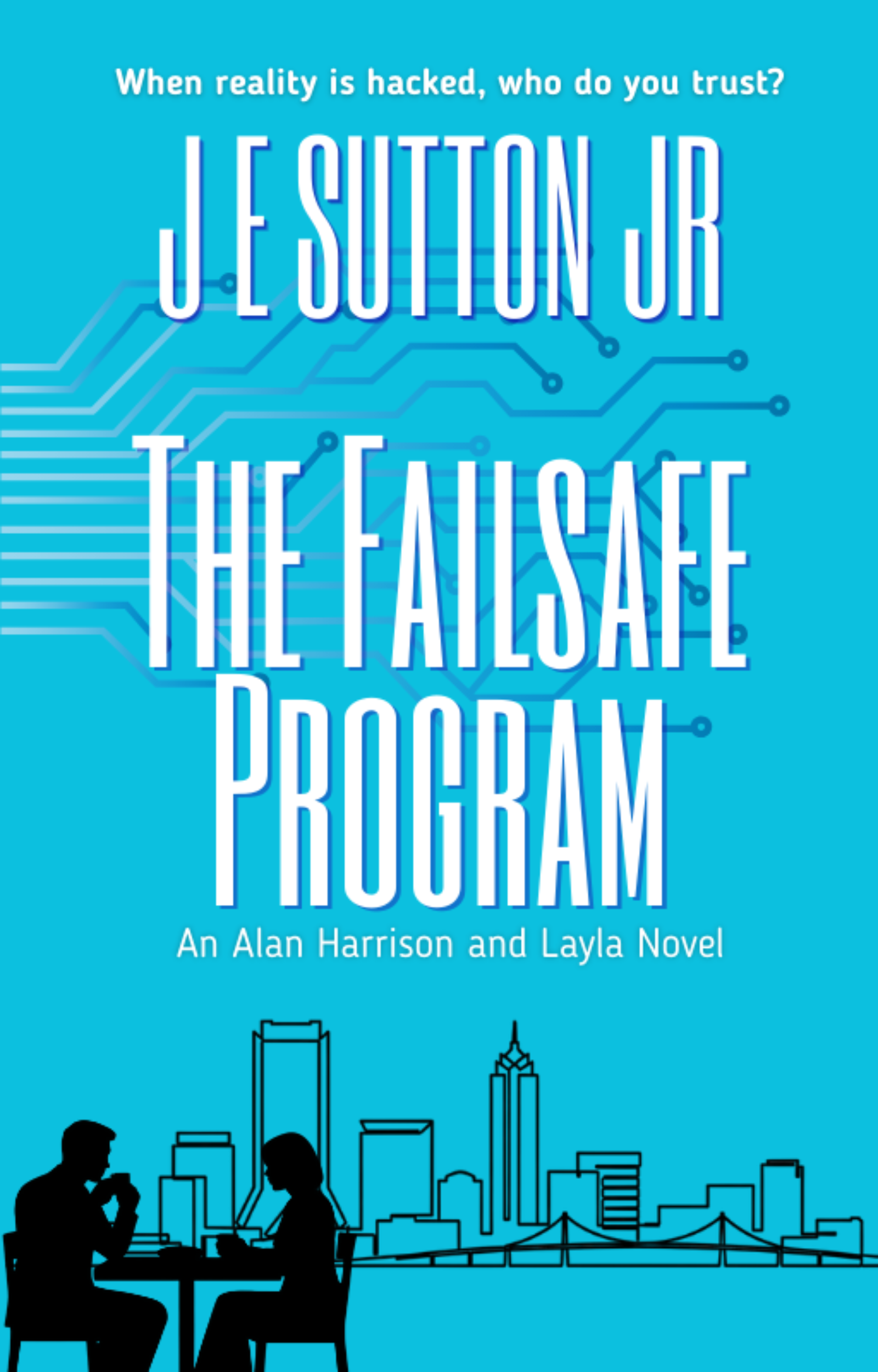 Detective Mystery thriller book cover titled The Failsafe program, an Alan Harrison and Layla Novel. Features a blue cover with a cityscape in the background and a couple at a table with an object between them.