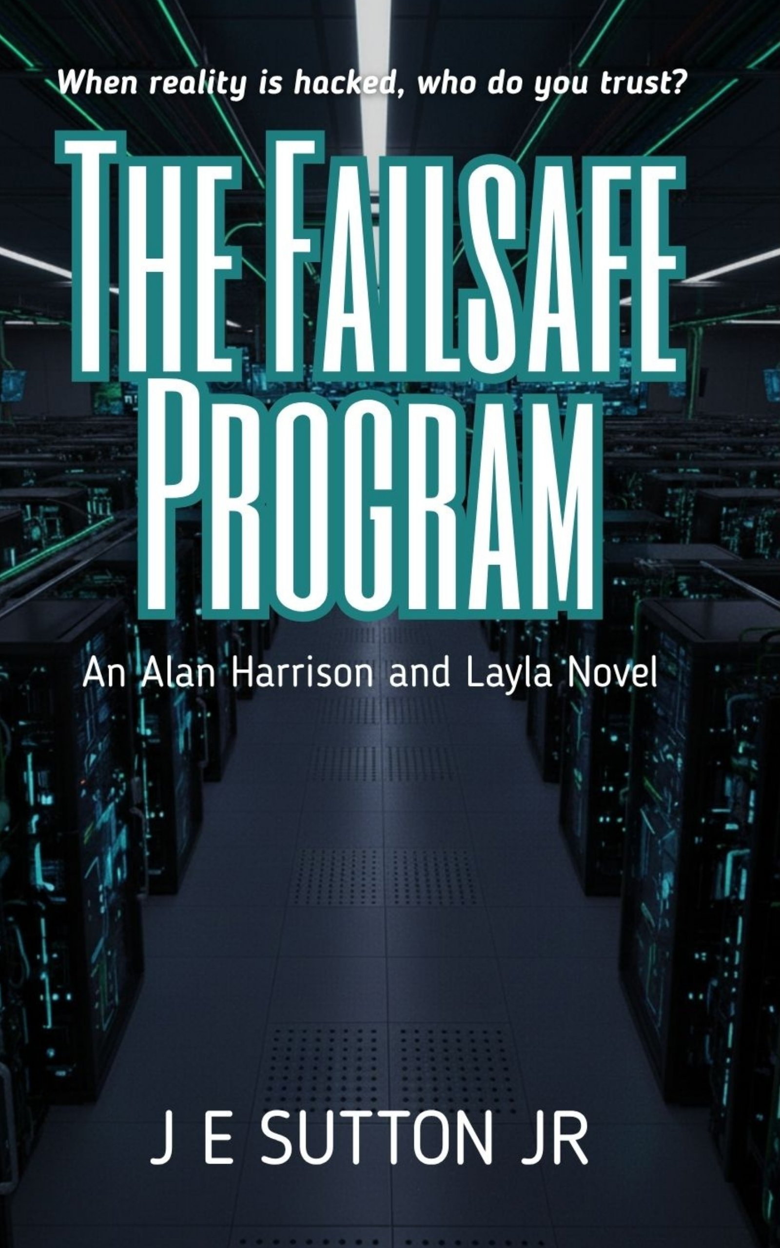 Debut Novel The Failsafe Program
Join Alan Harrison and Layla on their first adventure. 