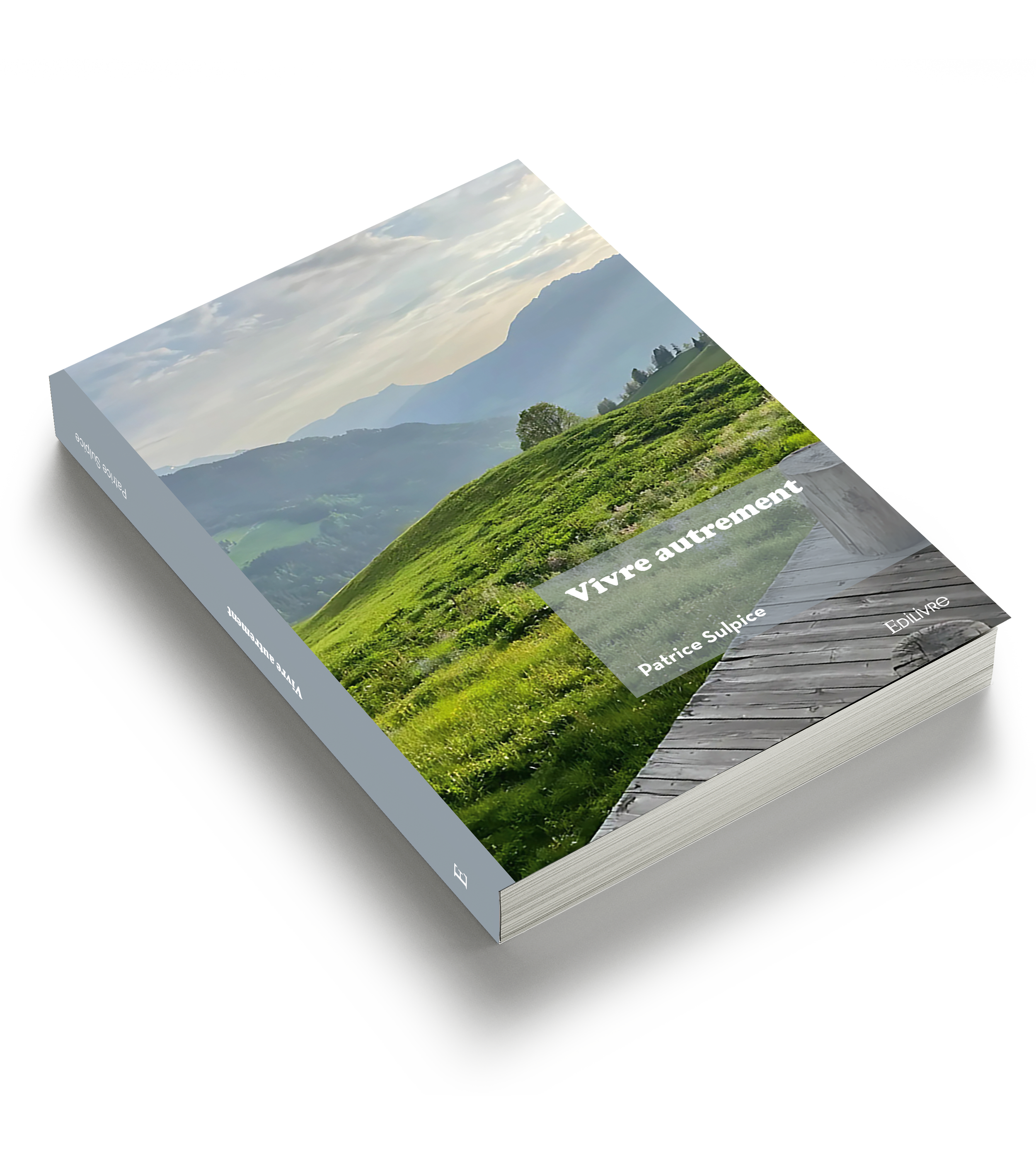 Couverture de livre avec un paysage de collines vertes, montagnes et ciel nuageux, intitulé "Vivre autrement" par Patrice Sulpice.