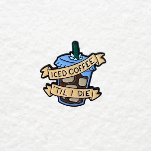 Iced Coffee til I Die enamel pin