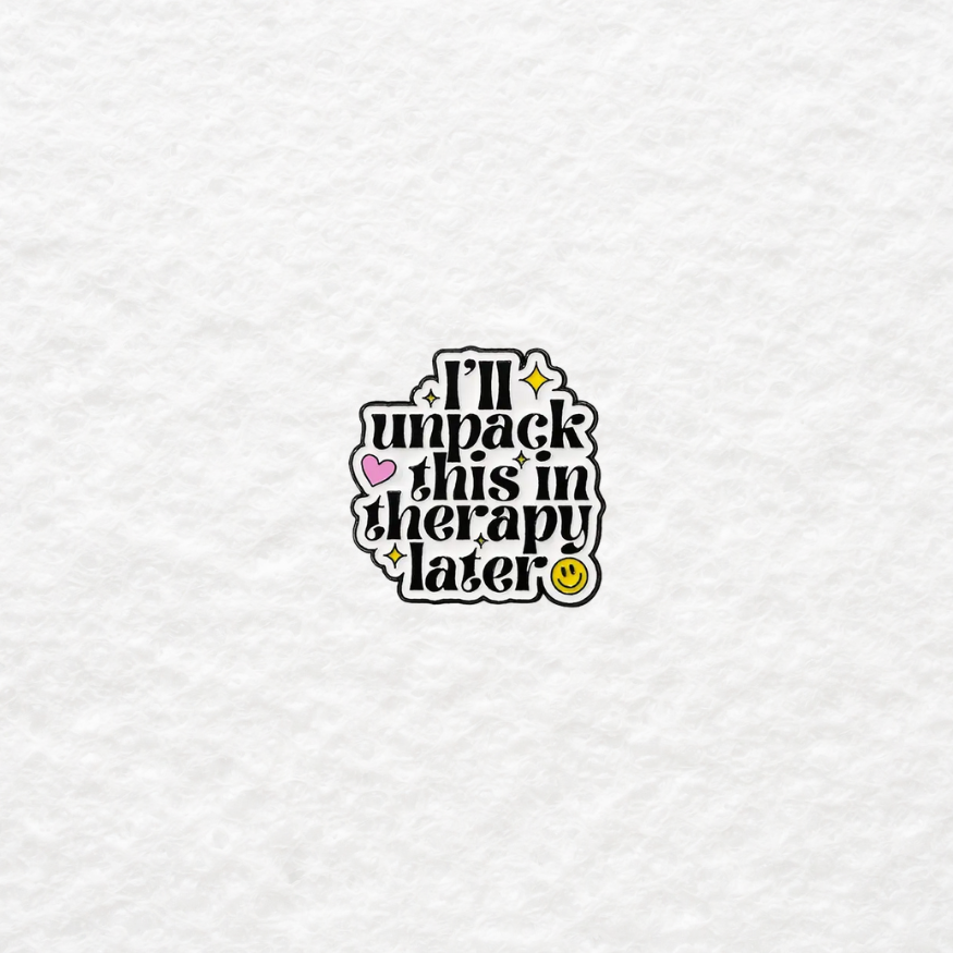 I'll Unpack This in Therapy Later enamel pin