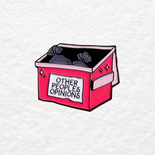 Other People's Opinions enamel pin