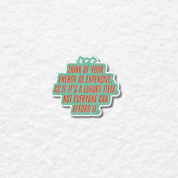 Think Of Your Energy sticker
