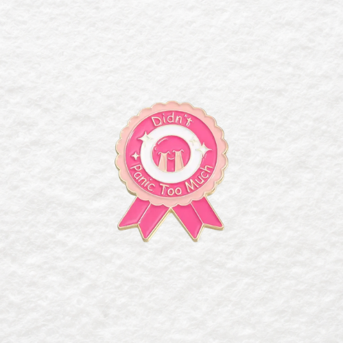 Didn't Panic Too Much enamel pin