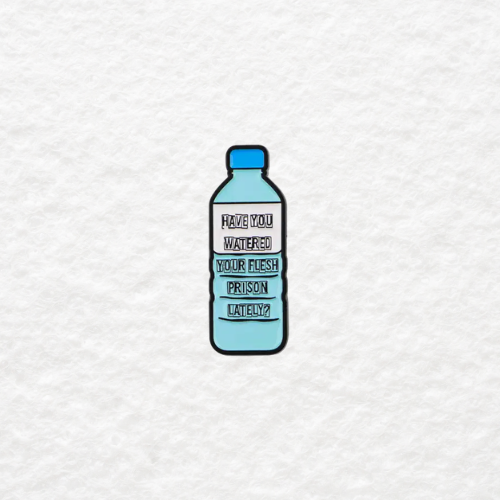 Have You Watered Your Flesh Prison Lately? enamel pin