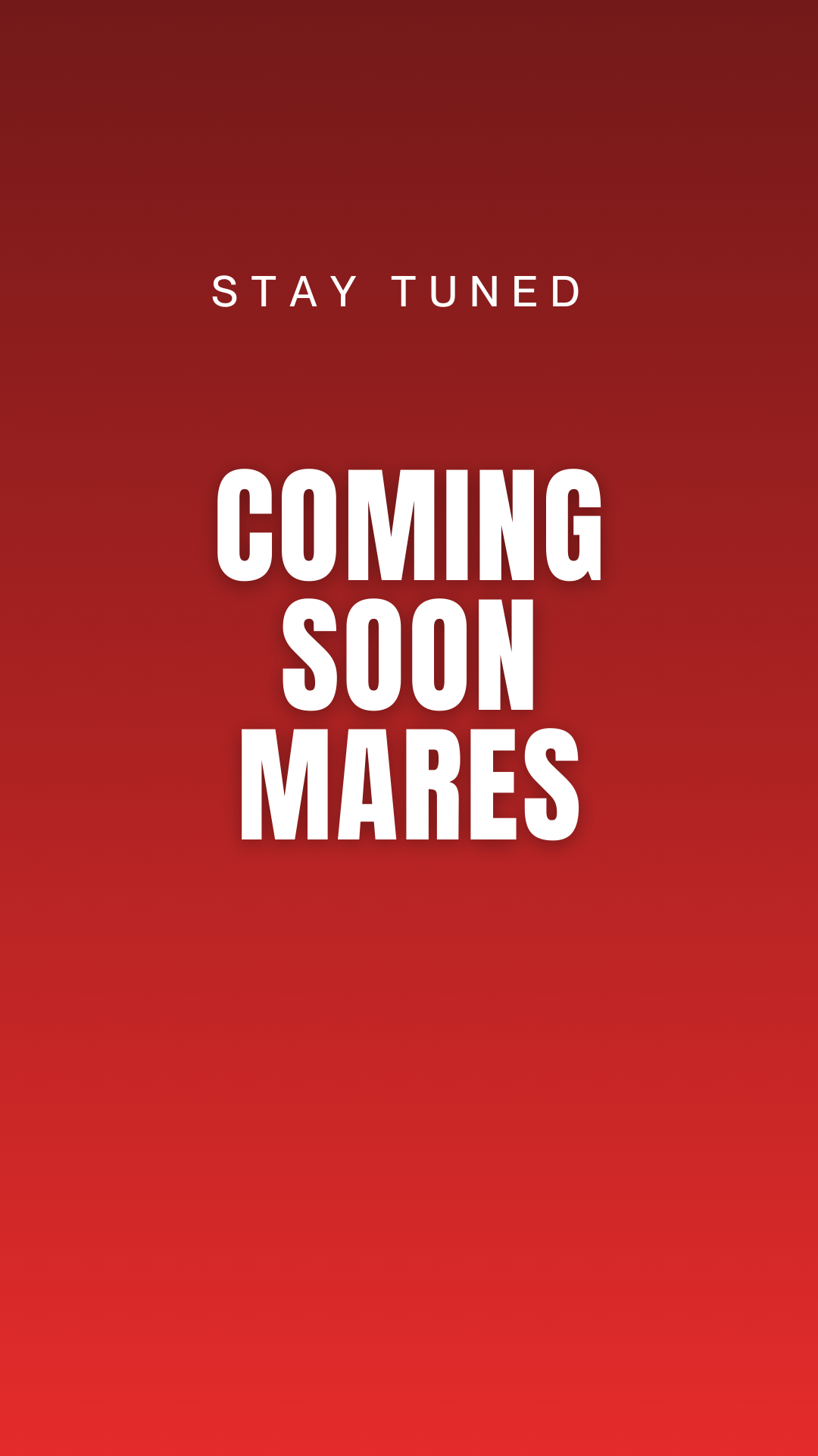 A digital announcement with a red gradient background saying "Stay Tuned, Coming Soon, Mares".