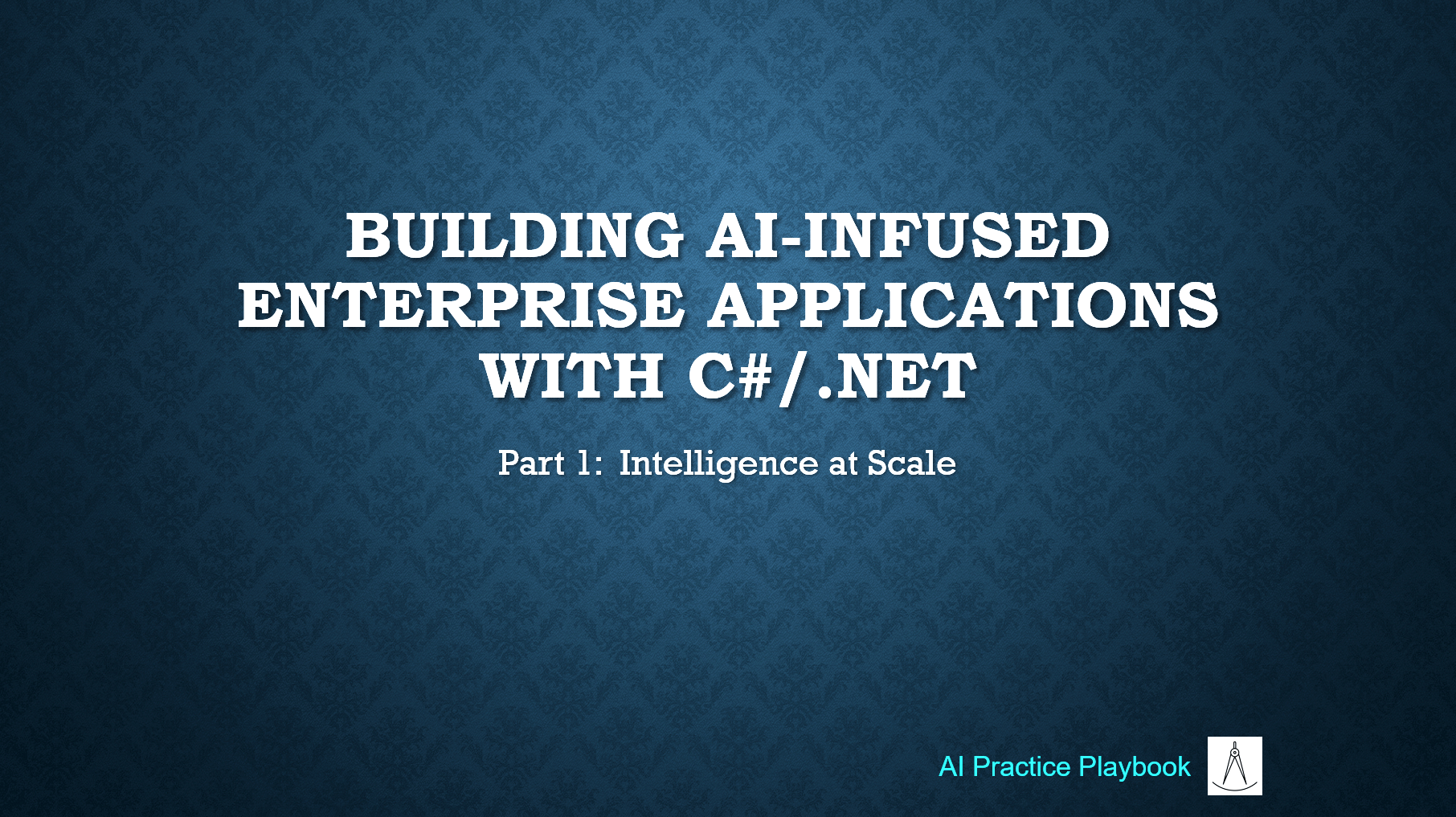 Building AI-Infused Enterprise Applications with C#/.NET - Part 1: Intelligence at Scale