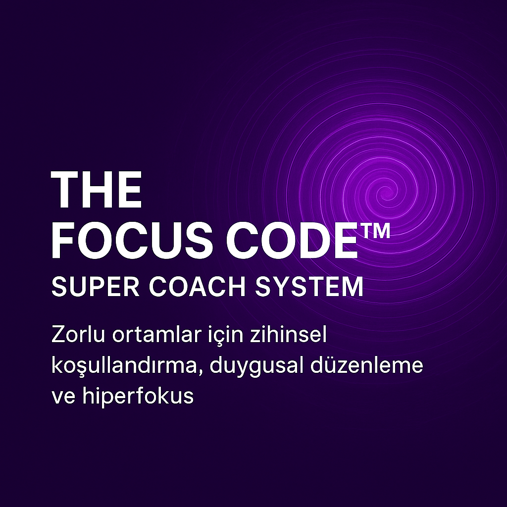 THE FOCUS CODE™ – Super Coach System (12 Seans) Standart Program – Odak, Netlik ve Zihinsel Performans Mühendisliği