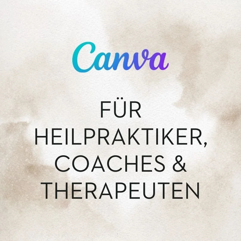 Canva für Heilpraktiker: So einfach starten Anfänger mit gutem Design