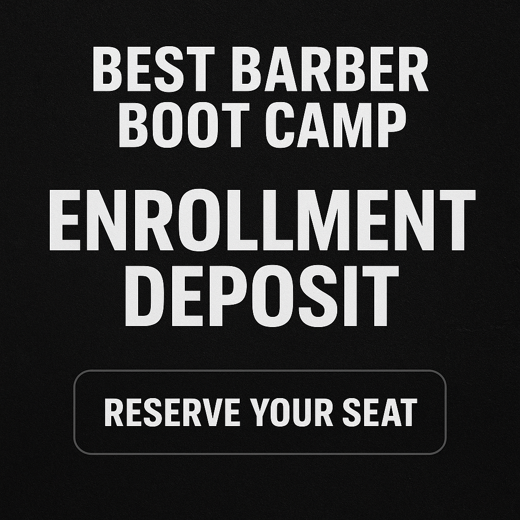 Best Barber Boot Camp Enrollment Deposit