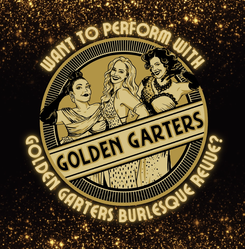 An illustrated logo featuring three women with glamorous 1920s style, surrounded by gold glitter, with the text 'Want to perform with Golden Garters? Giddy Garter Burlesque Review.'