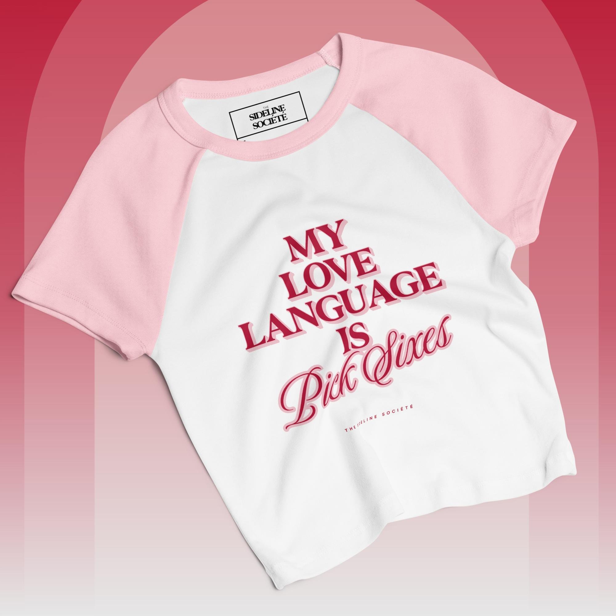 My Love Language Is Pick Sixes baby tee cute football shirt for women game day top