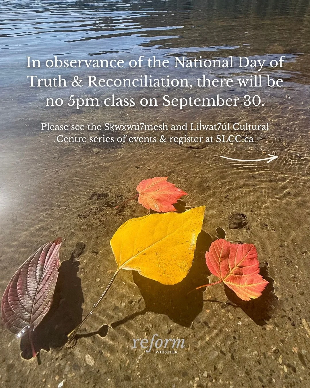 🧡 please note our 5pm class will not run on Sept 30 in observance of the National Day for Truth &amp; Reconciliation 🧡 In Whistler, @slccwhistler has multiple opportunities for learning &amp; reflection starting at 10am through the evening (see sli