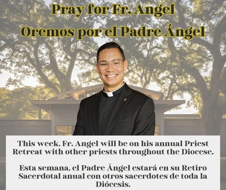 This week, we keep Fr. Angel in our prayers as he goes for his Annual Diocesan Retreat with other priests around the Diocese.
~~~~~~~~~~~~~~~~~~~~~~~~~~~~~~~~~~~~~~~~~~~~~~~~~~~~~~~~~~~~~~~~
Esta semana, mantenemos al Padre &Aacute;ngel en nuestras o