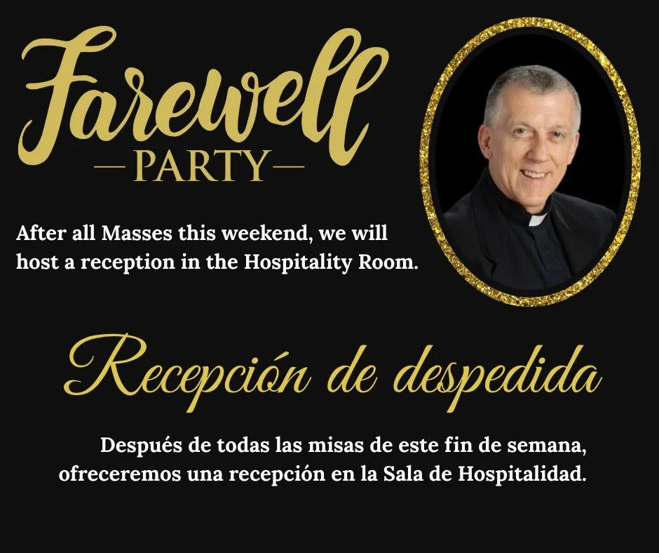 Join us this weekend after each Mass as we say goodbye to Fr. Tim.
Acomp&aacute;&ntilde;enos este fin de semana despu&eacute;s de cada misa para despedirnos del Padre Tim.

 #goodbye #farewell