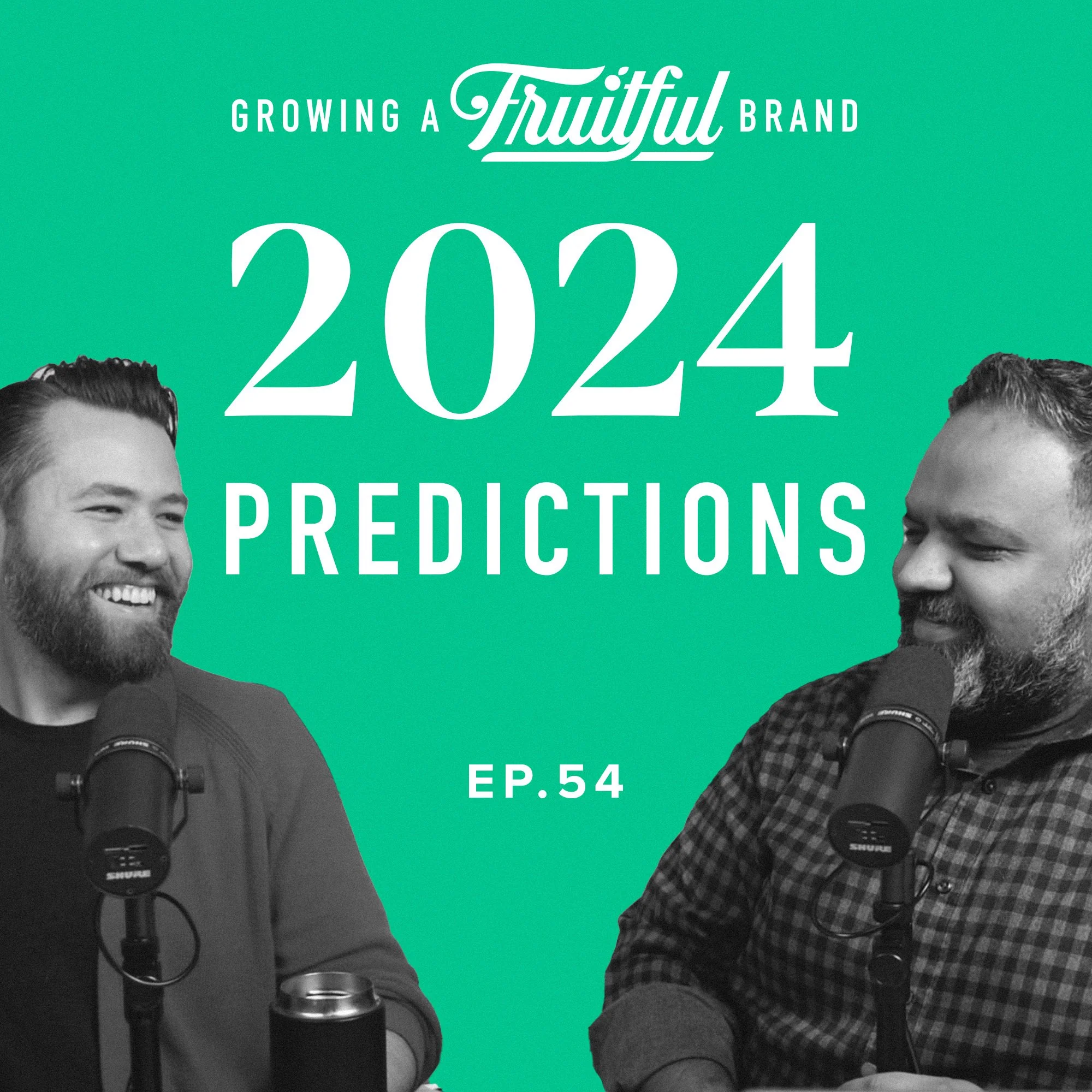 2024 Predictions | Growing A Fruitful Brand Podcast | Episode 54