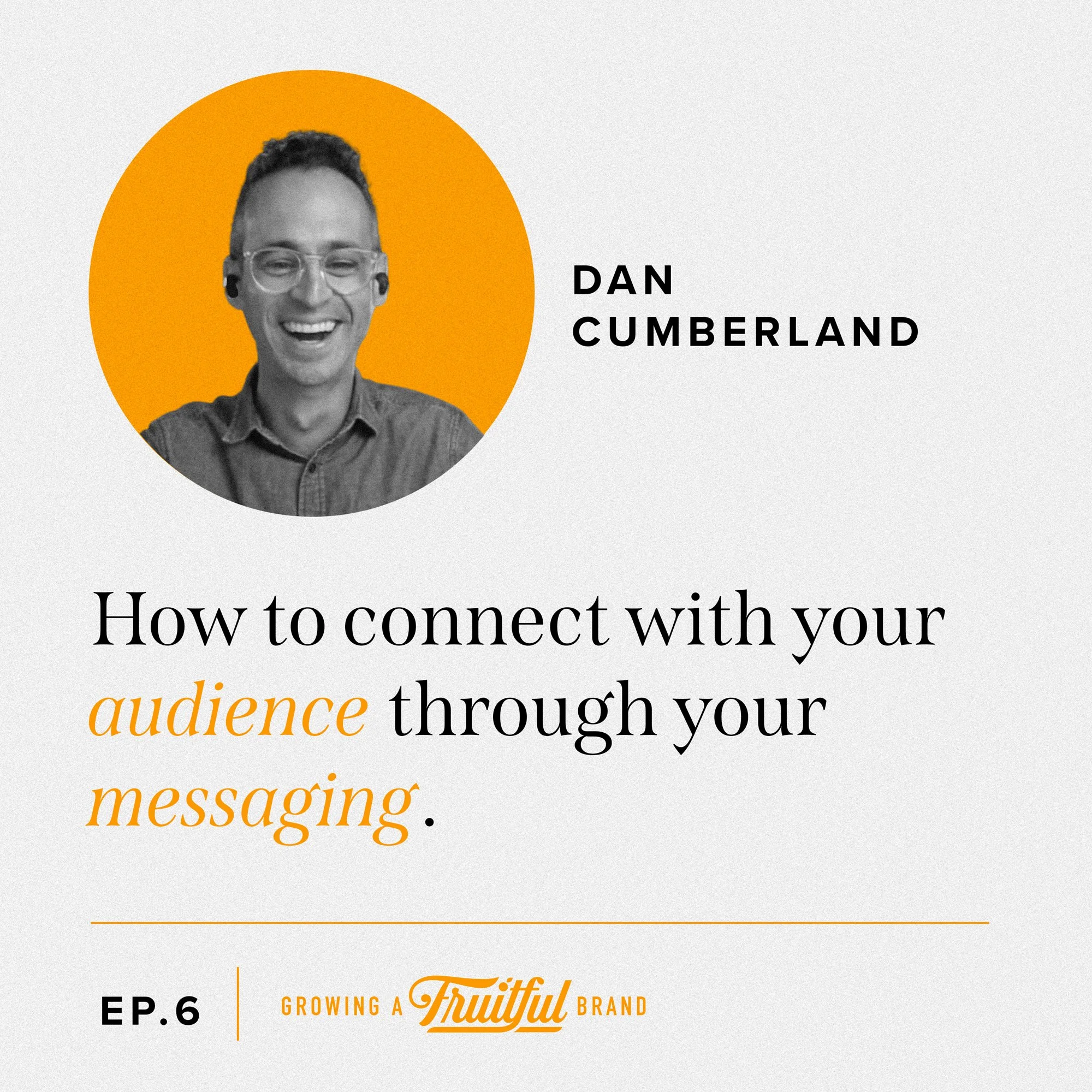 The Meaning Movement Brand Audit with Dan Cumberland Ep. 6 Growing a Fruitful Brand Podcast