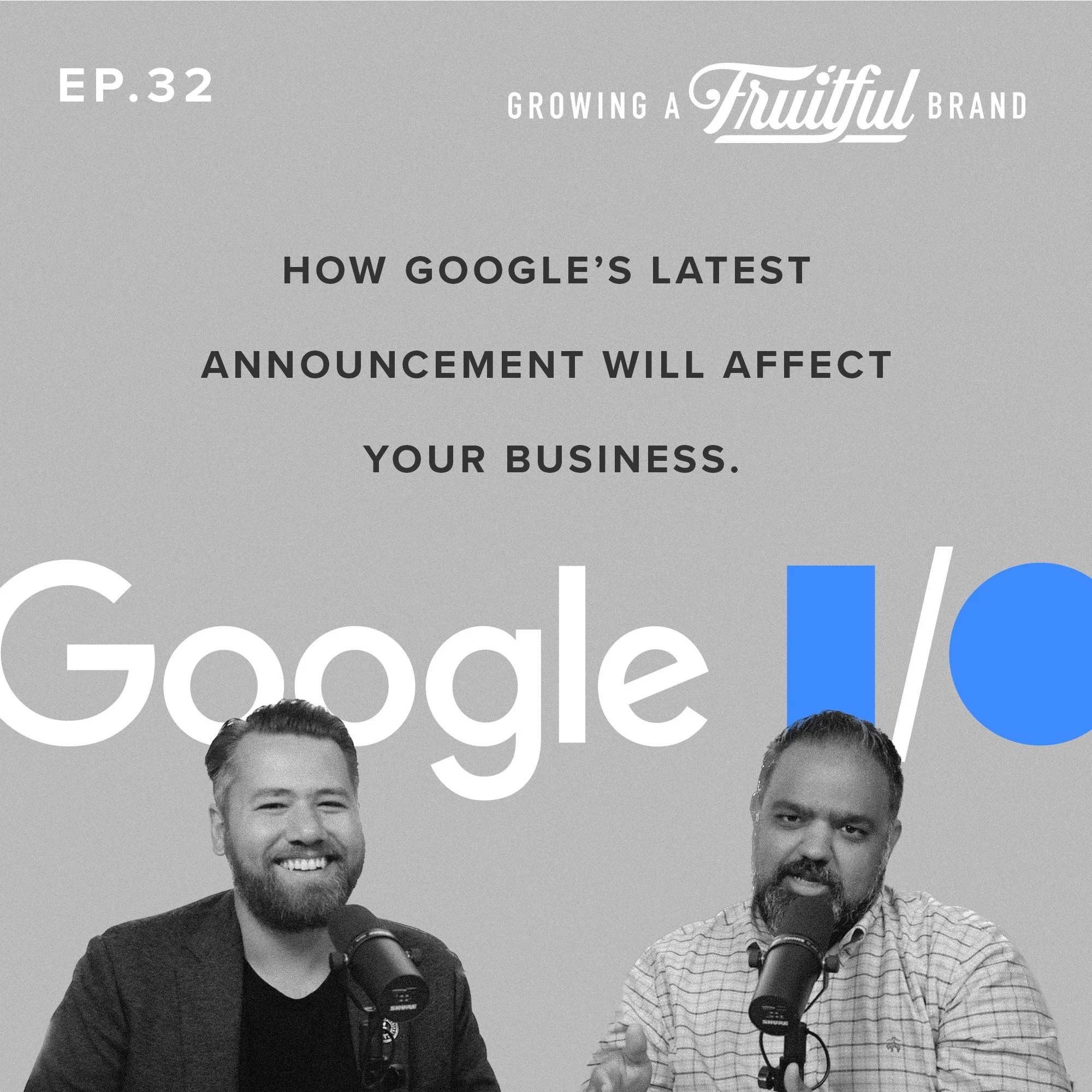 How Google's Latest Announcement Will Affect Your Business | Growing A Fruitful Brand | Episode 32