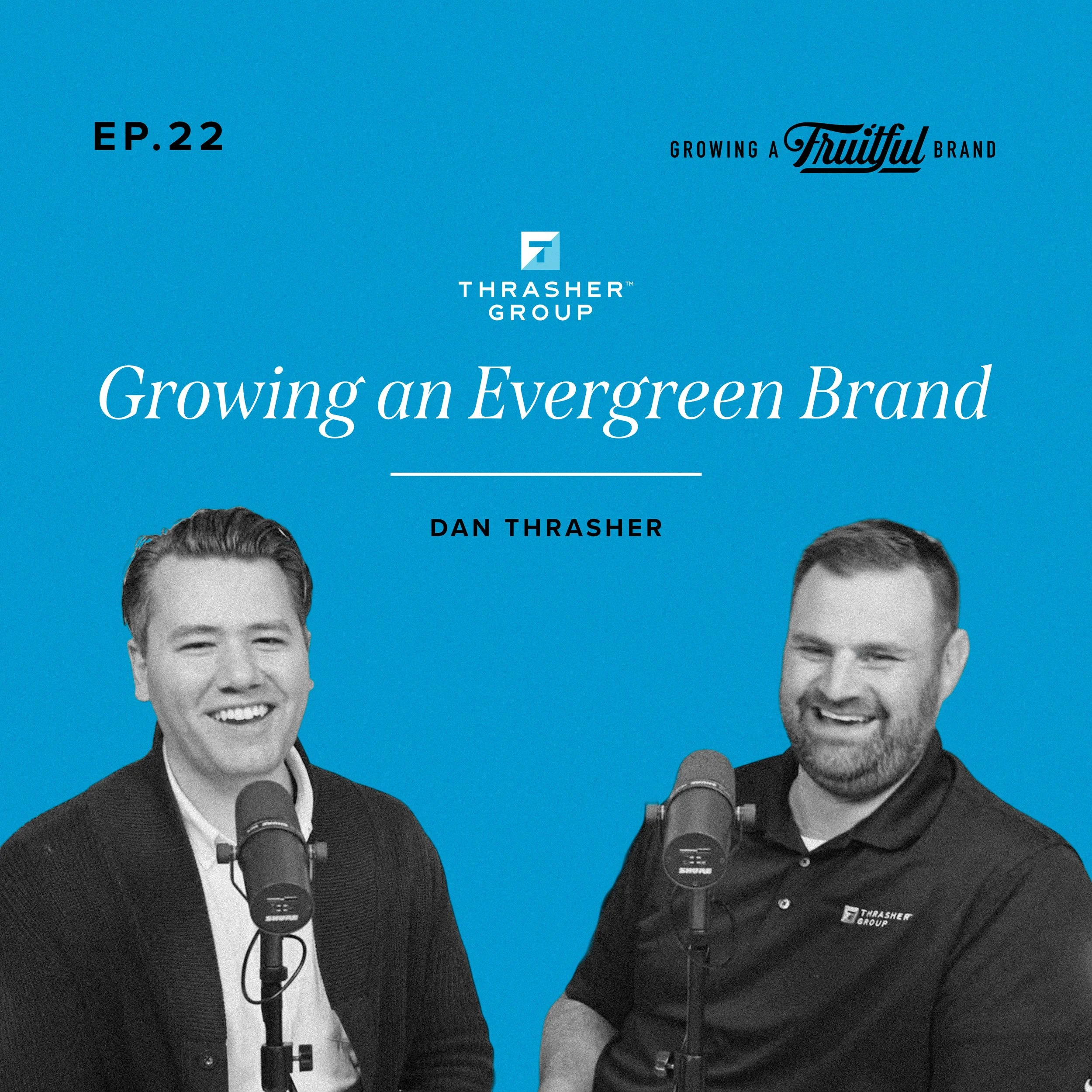 Growing An Evergreen Brand | Growing A Fruitful Brand Podcast | Episode 22