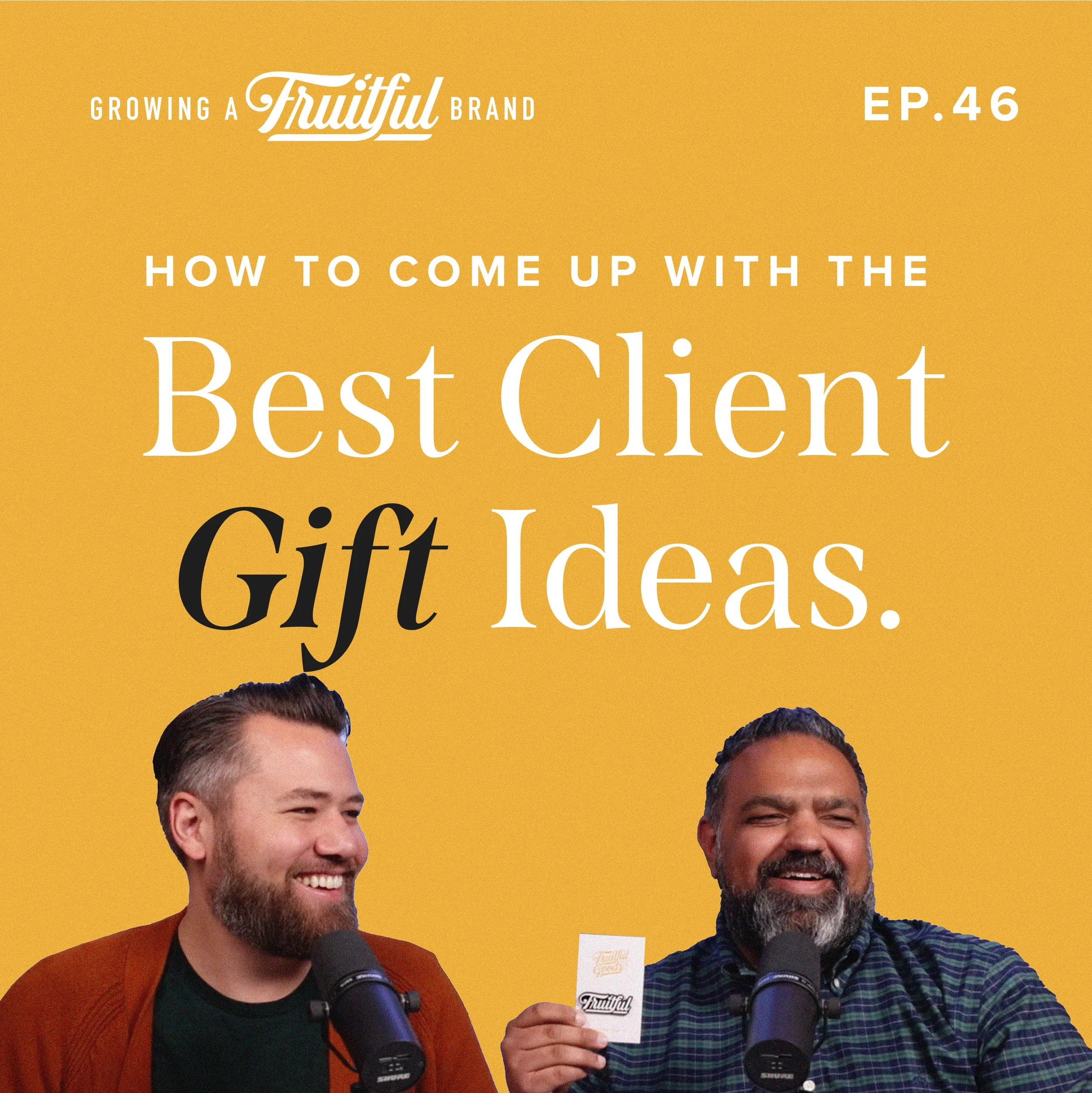 How To Come Up With the Best Client Gift Ideas | Growing A Fruitful Brand Podcast | Episode 46