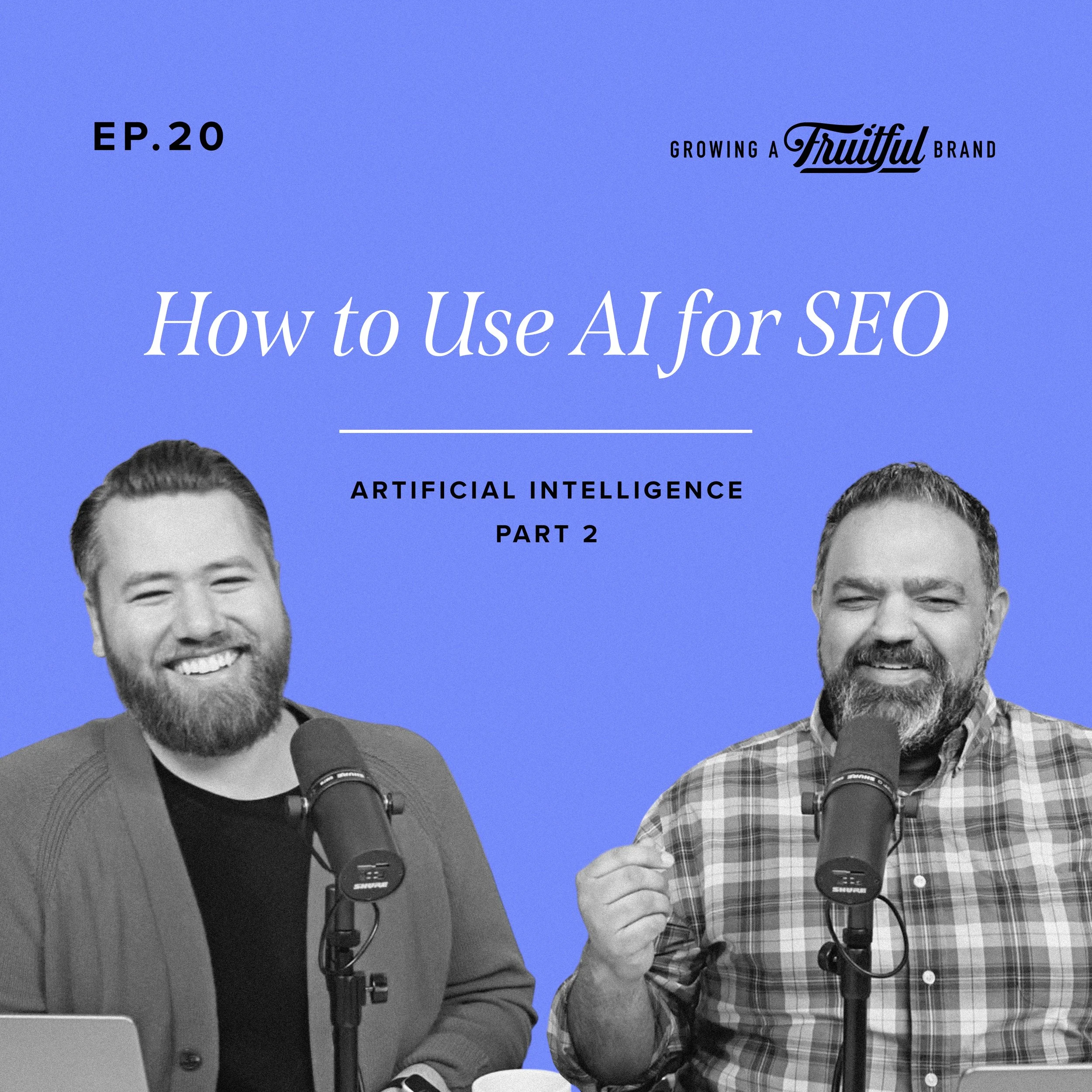 How to Use AI for SEO | Growing a Fruitful Brand Podcast | Episode 20