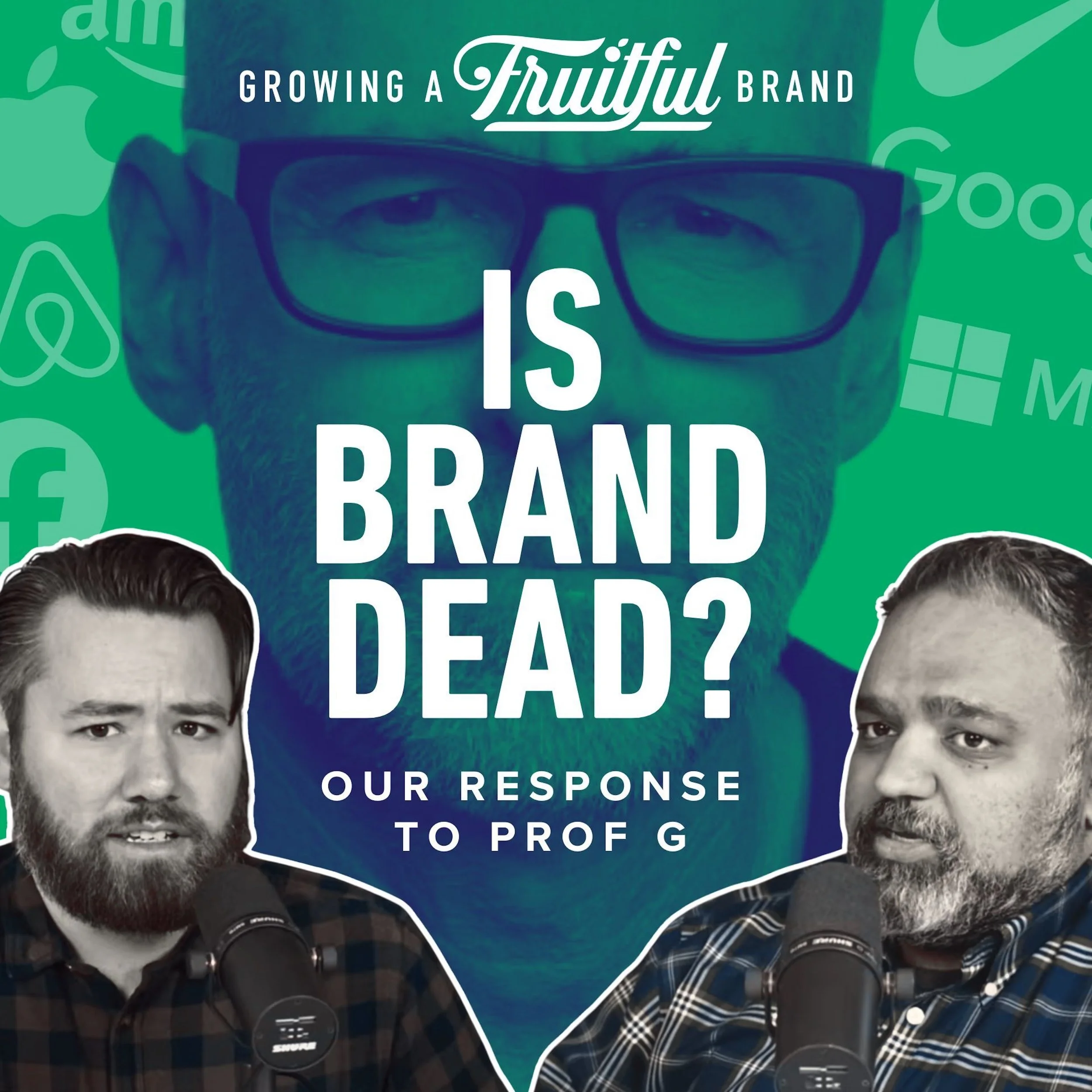Is Brand Dead? A Branding Agency’s Response to Scott Galloway | Growing A Fruitful Brand Podcast | Episode 65