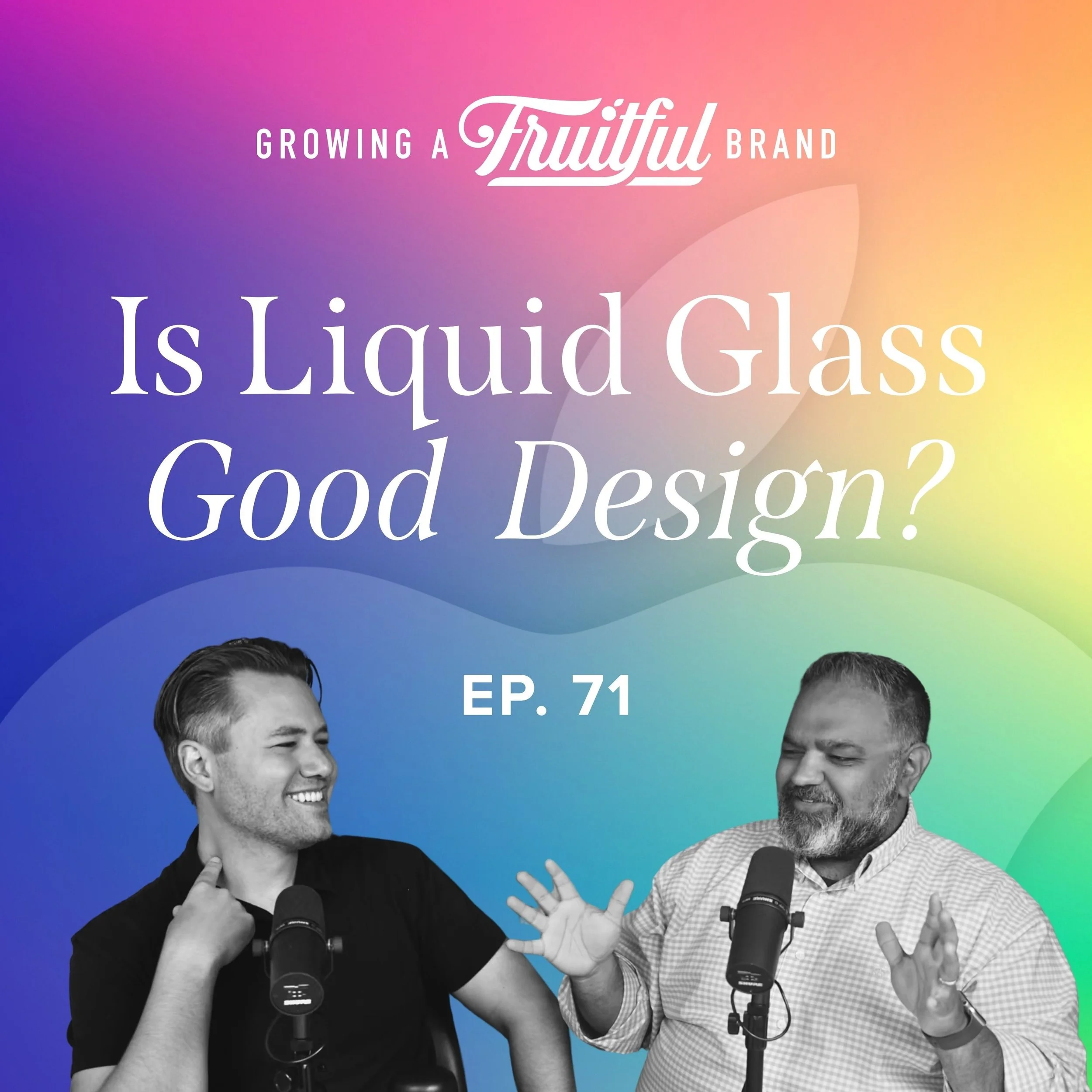 Is Liquid Glass Good Design? | Growing A Fruitful Brand | Episode 71