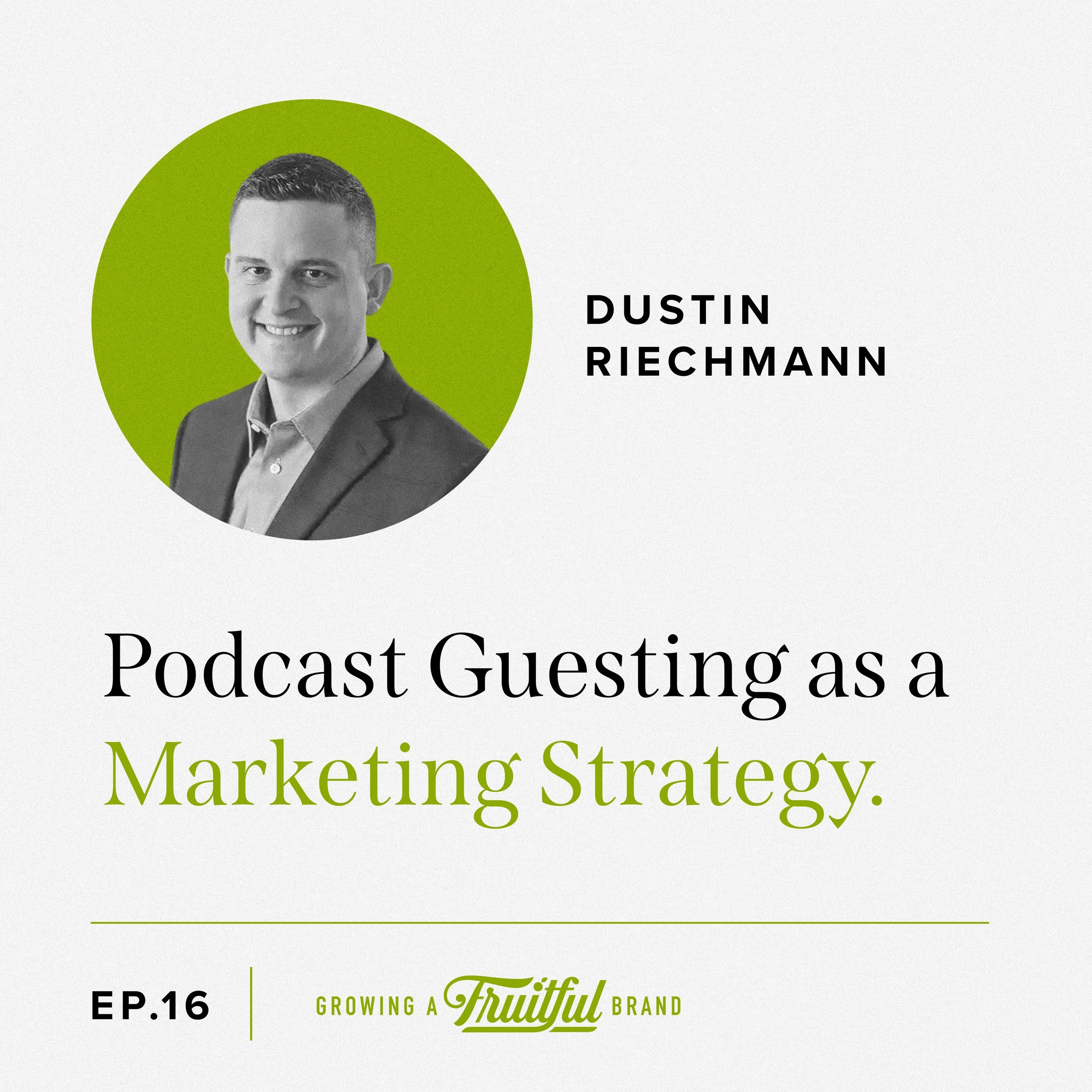Podcast Guesting As A Marketing Strategy Ep. 16 Growing A Fruitful Brand