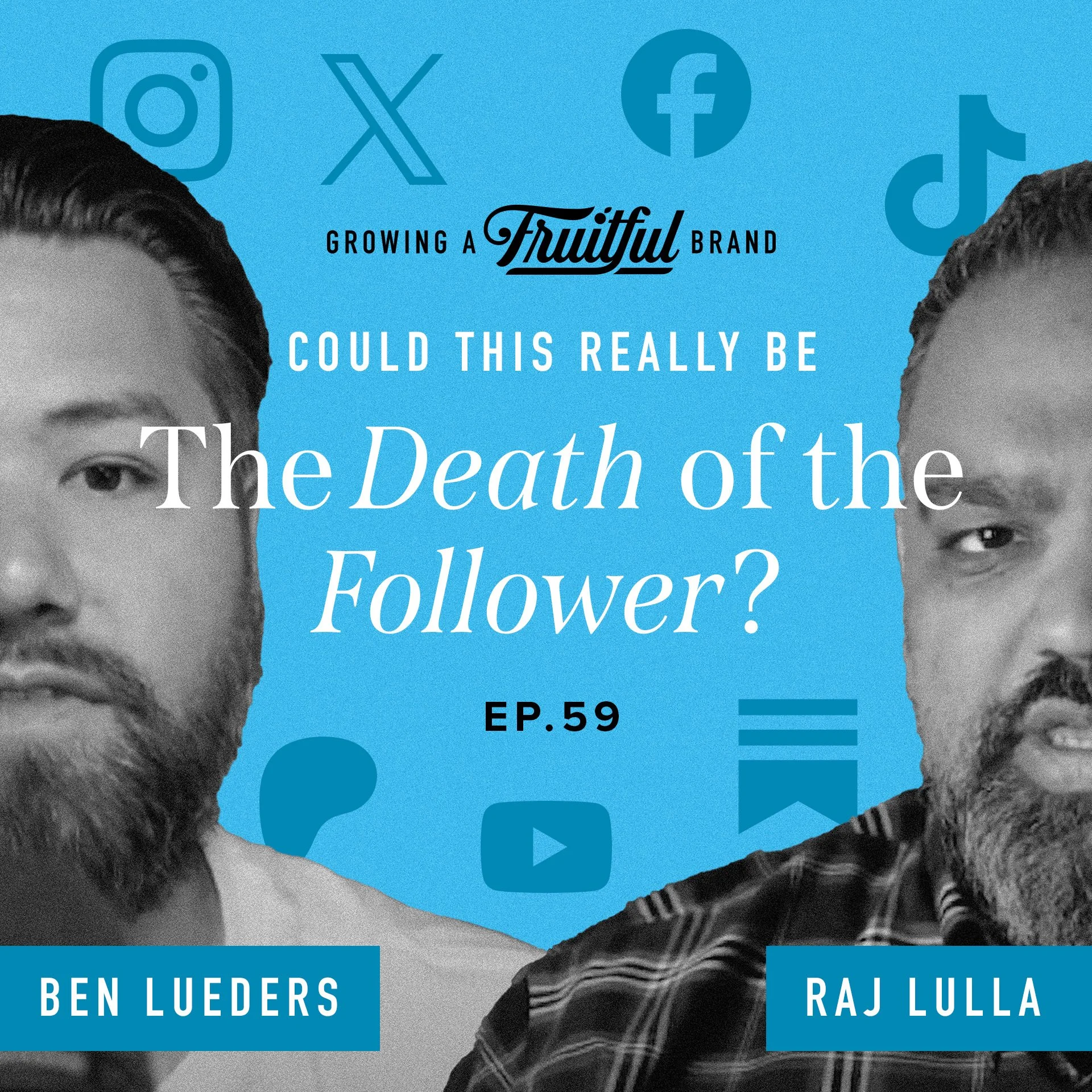 The Death of the Follower? | Growing a Fruitful Brand Podcast | Episode 59