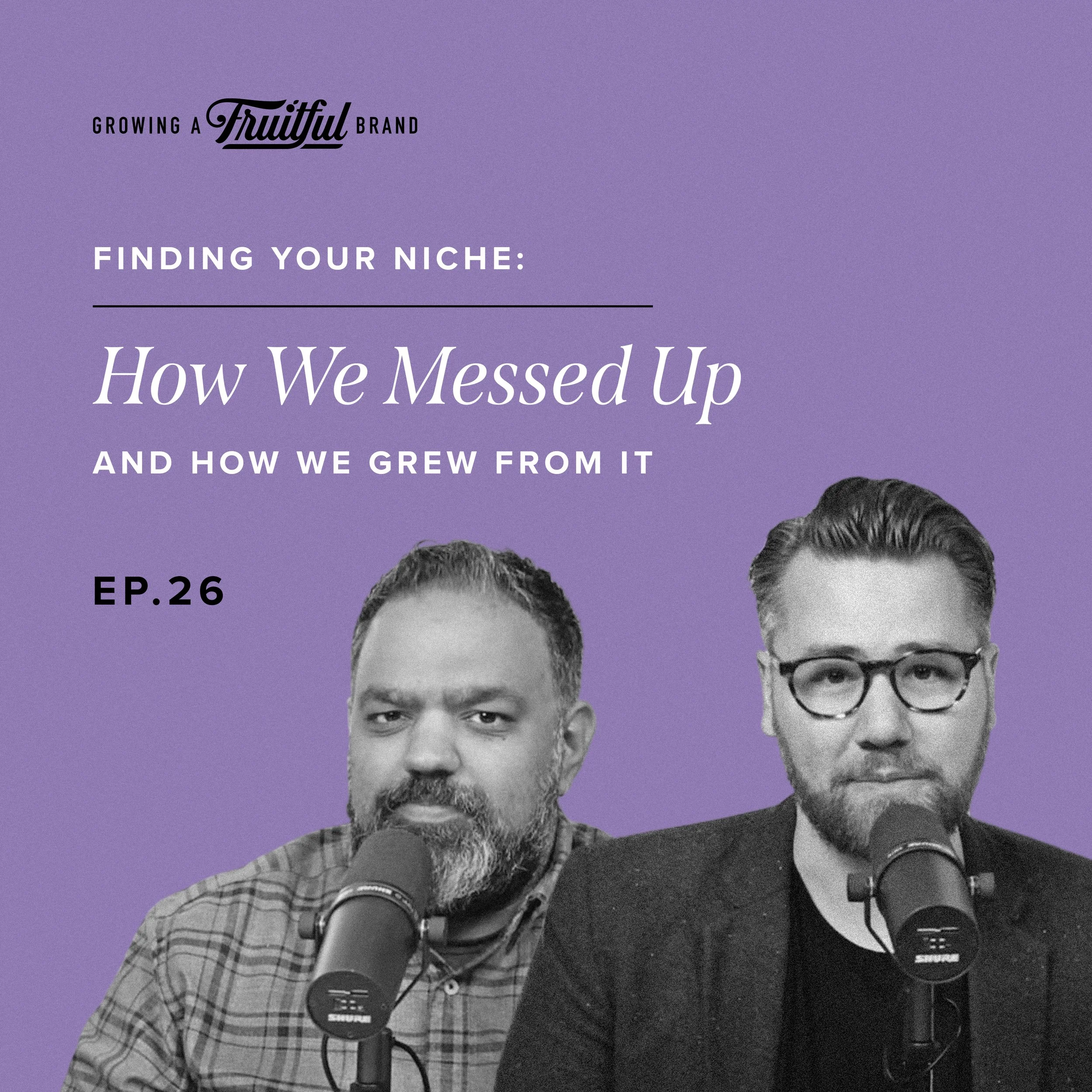 How We Messed Up and How We Grew From It | Growing A Fruitful Brand | Episode 26