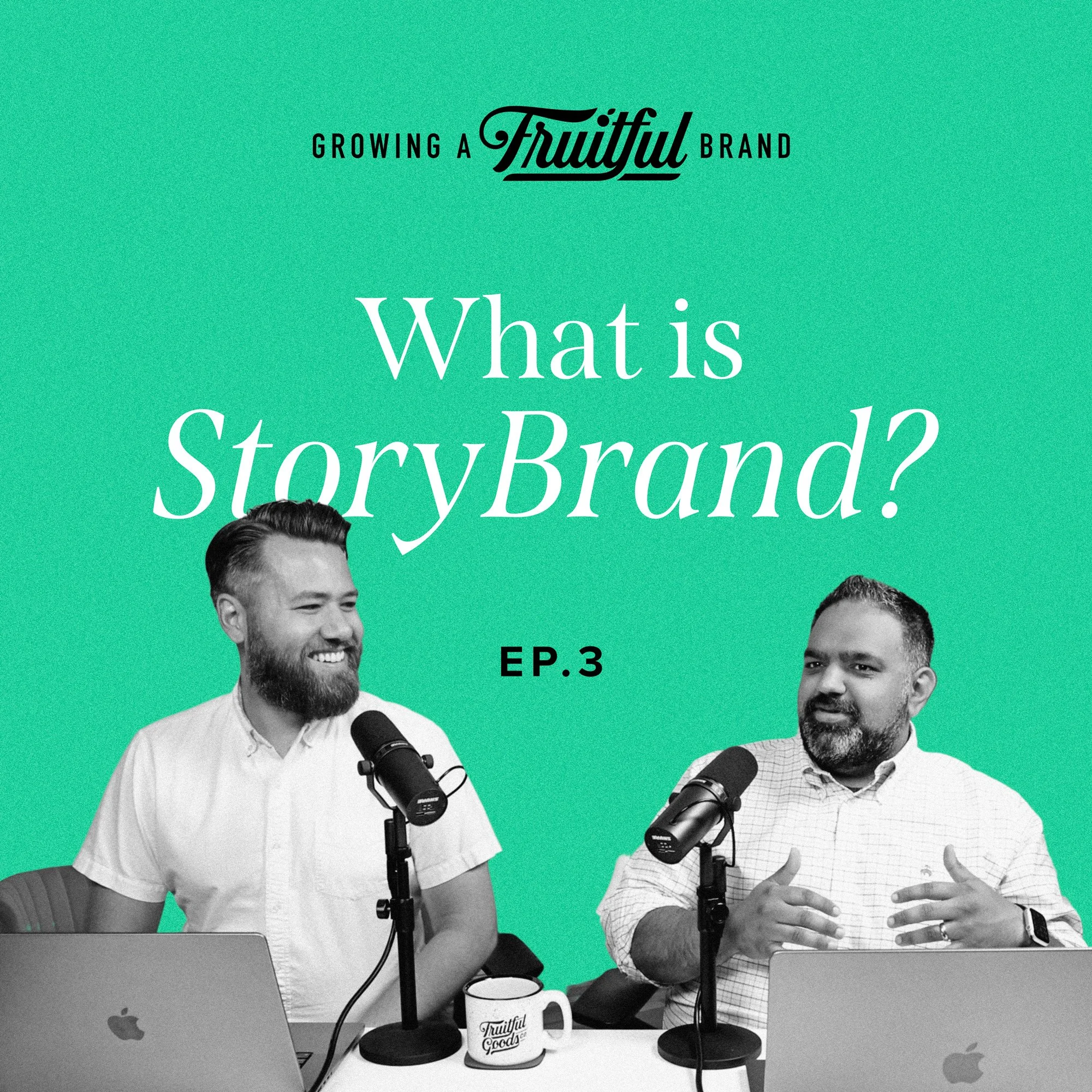 What is StoryBrand? Ep. 3 Growing a Fruitful Brand Podcast