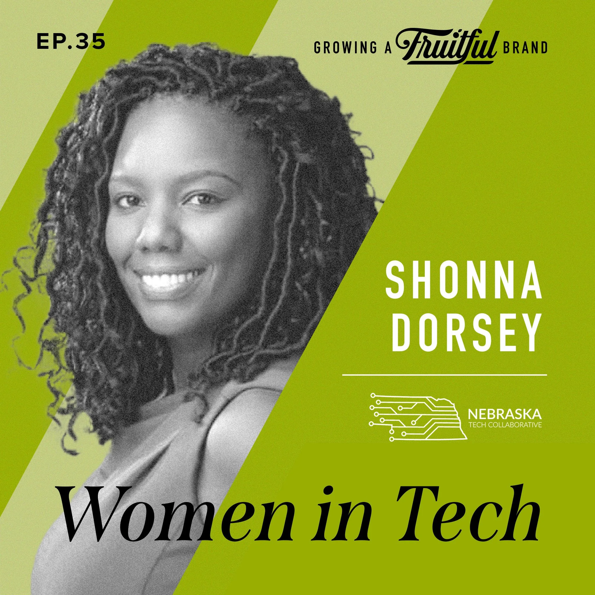 Women In Tech with Shonna Dorsey | Growing A Fruitful Brand | Episode 35