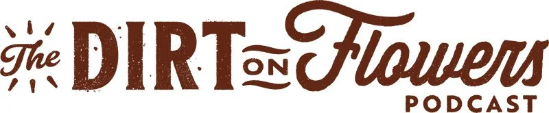 The Dirt on Flowers Podcast