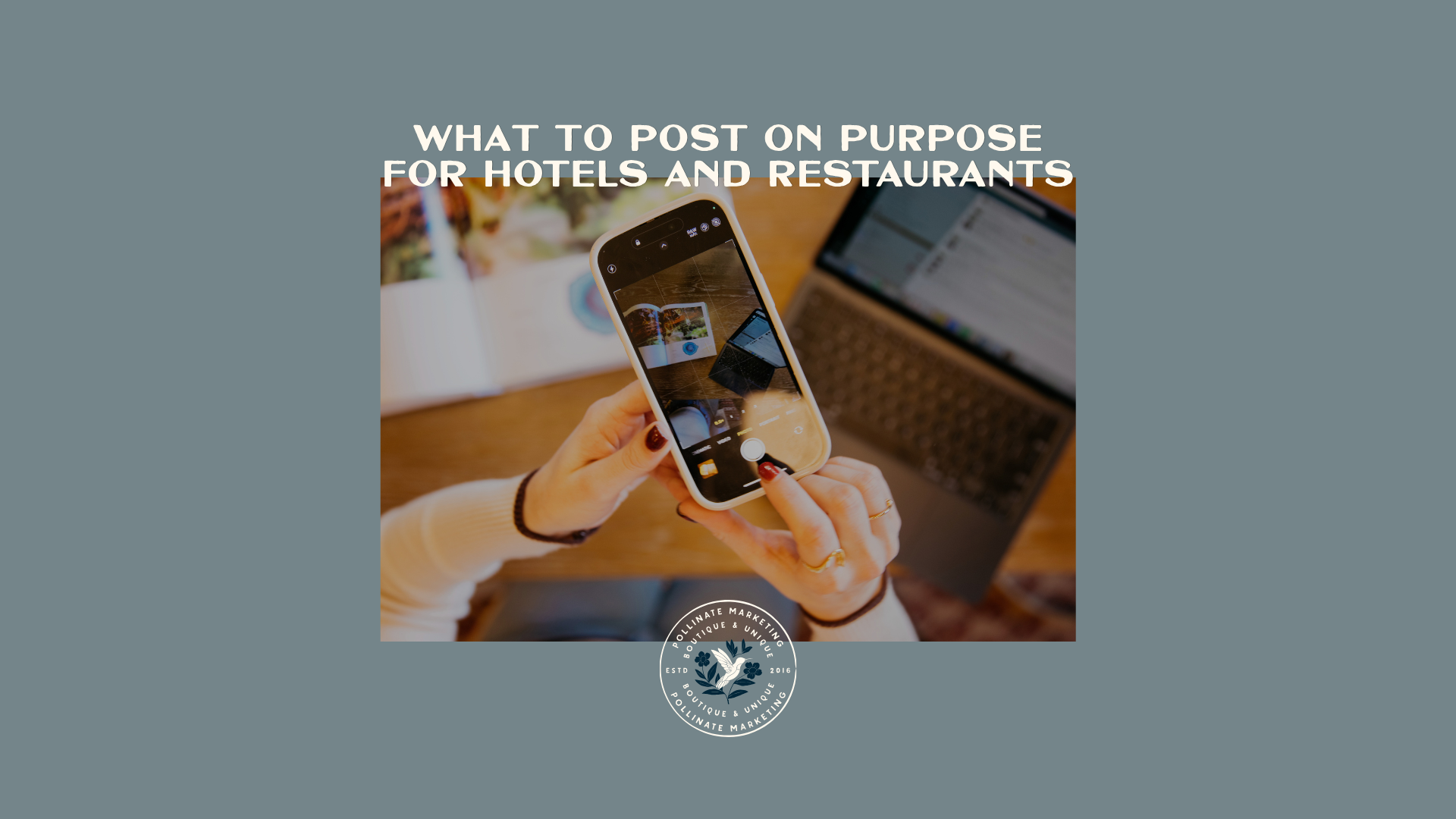 Social Media Strategy for Boutique Hotels and Restaurants: What to Post on Purpose
