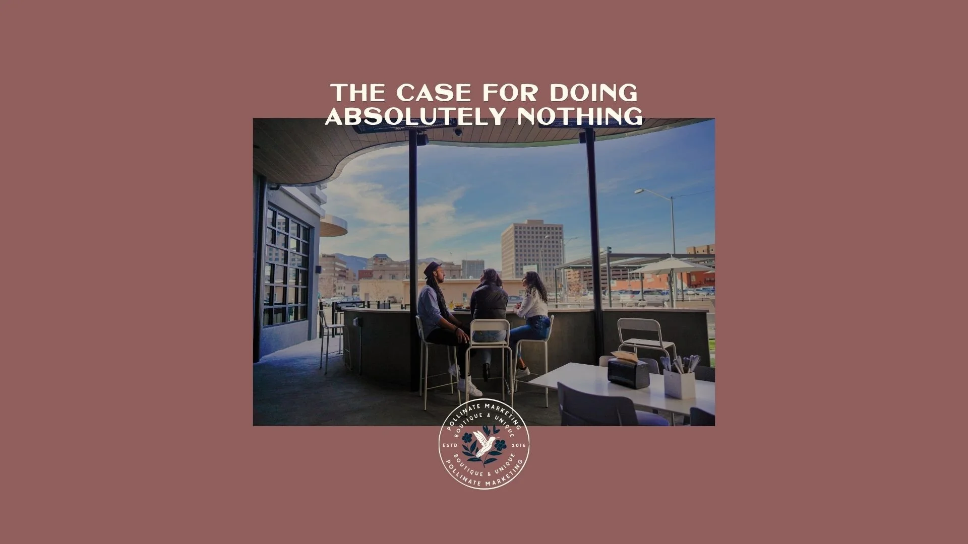 The Case for Doing Absolutely Nothing