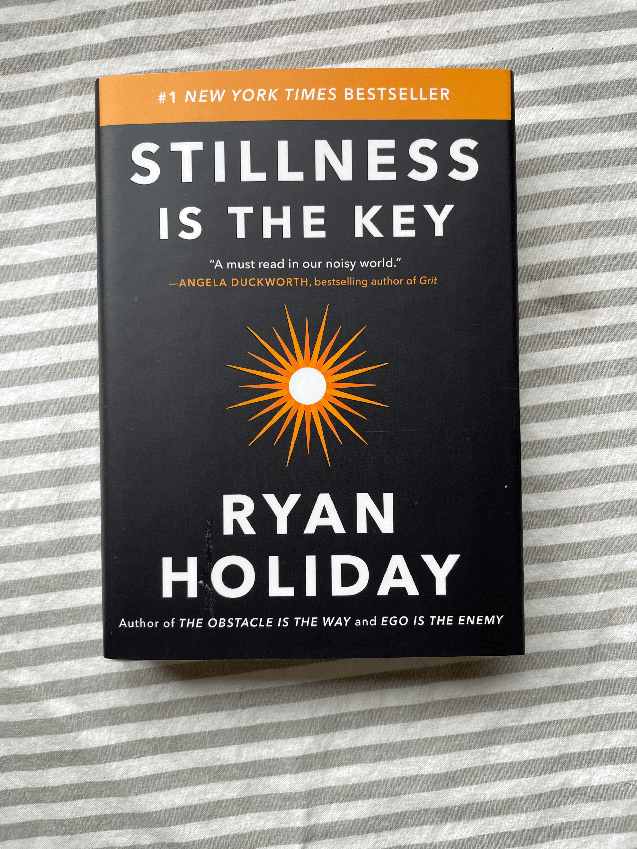Stillness Is the Key by Ryan Holiday