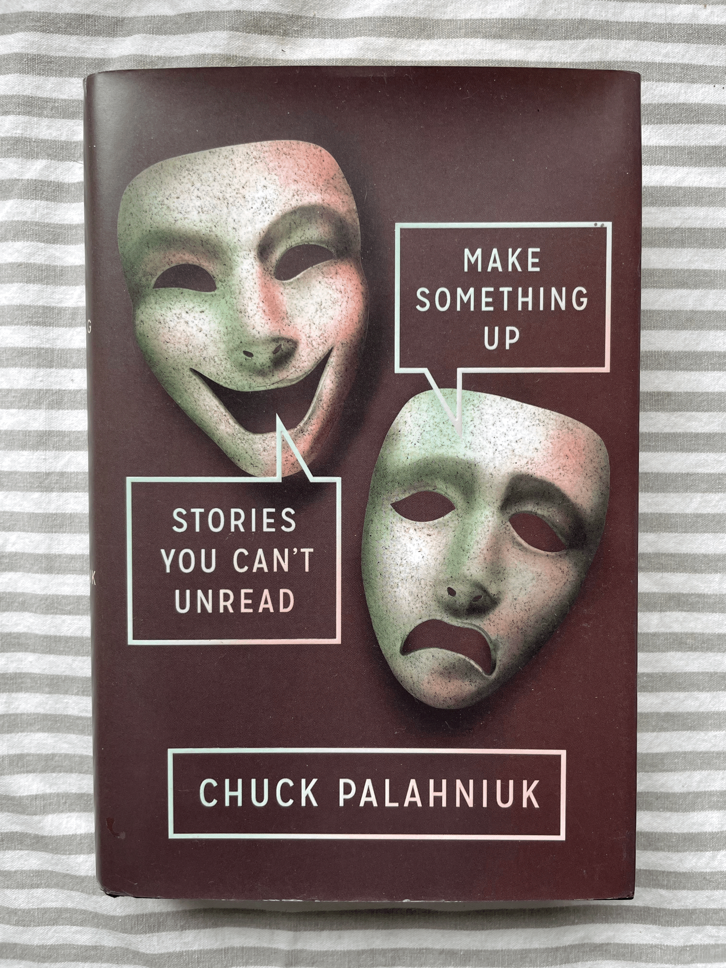 Make Something Up: Stories You Can't Unread, Chuck Palahniuk