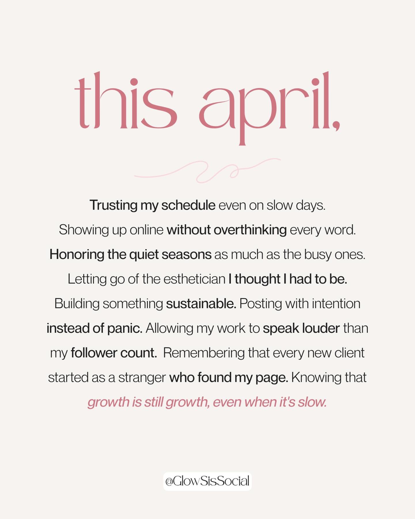 This one&rsquo;s for the esthetician who&rsquo;s been showing up, even on the days it didn&rsquo;t feel like it was working.

April looks really, really good on you. Whether your books are full or you&rsquo;re in a quieter season. Whether you posted 