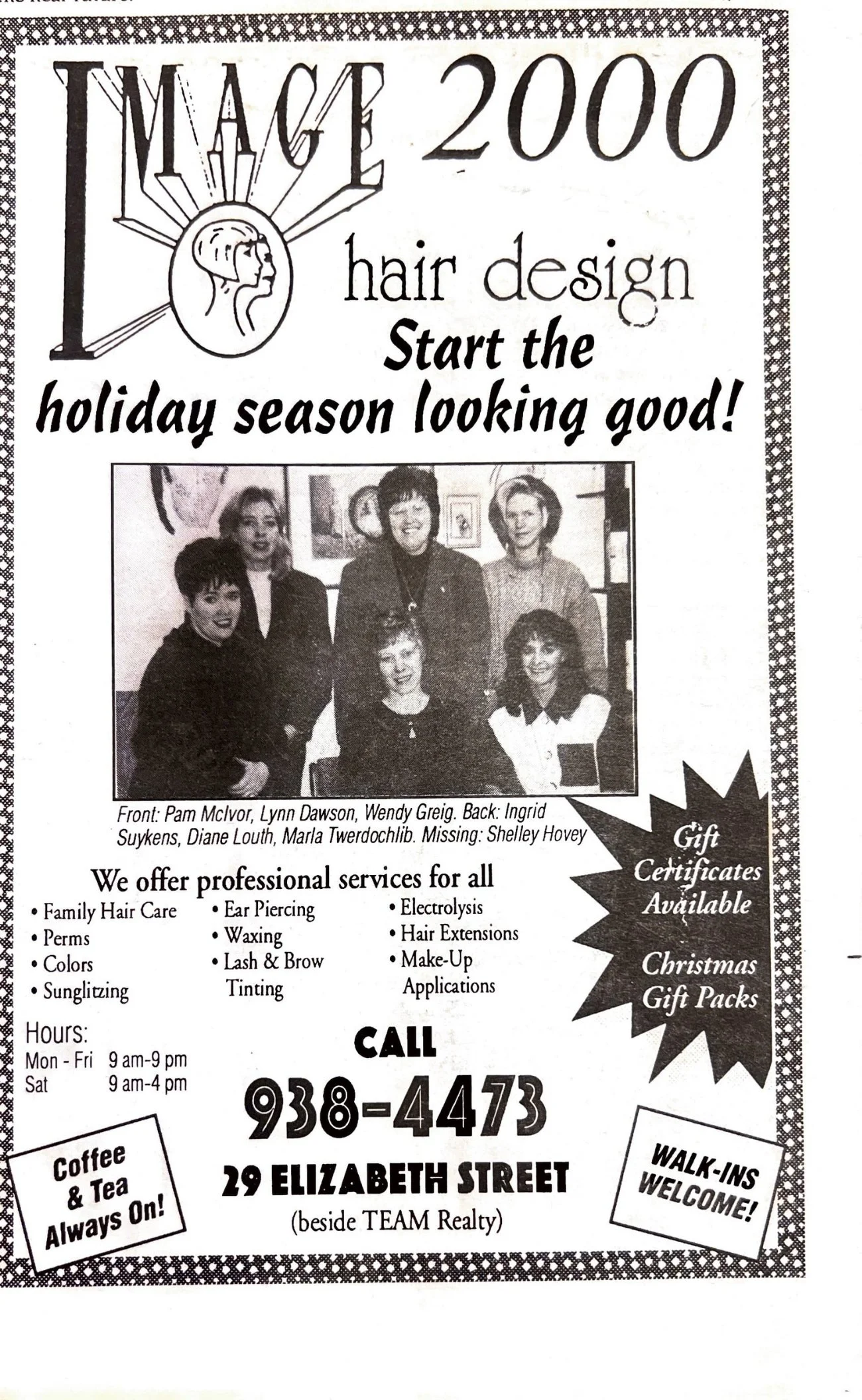 Black and white advertisement for a hair design salon titled 'Image 2000' with a hand-drawn logo featuring a woman's profile. The ad includes a group photo of six women, with names listed below. It offers professional salon services such as family hair care, perms, colors, sunlizting, ear piercing, waxing, lash and brow tinting, electrolysis, hair extensions, makeup applications, and more. The salon hours are Monday to Friday from 9 am to 9 pm and Saturday from 9 am to 4 pm. Contact number 938-4473, located at 29 Elizabeth Street beside TEAM Realty. Additional notes mention gift certificates, Christmas gift packs, coffee and tea always on, and walk-ins welcome.