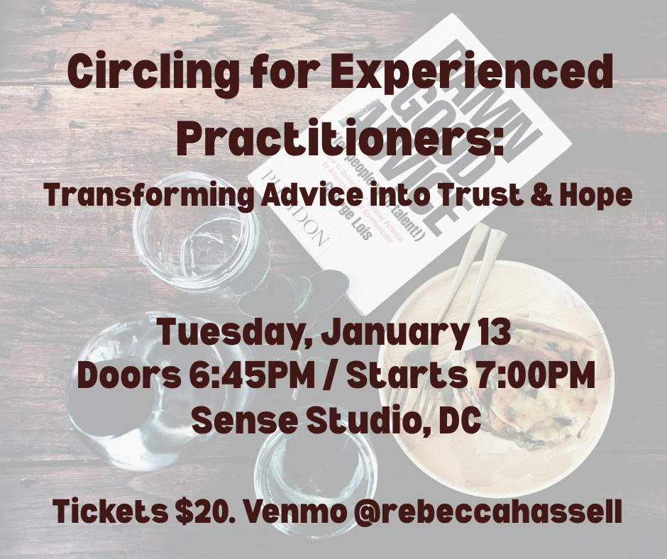 Circling for Experienced Practitioners: Transforming Advice into Trust and Hope 