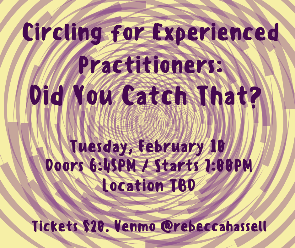 Circling for Experienced Practitioners: Did You Catch That? 