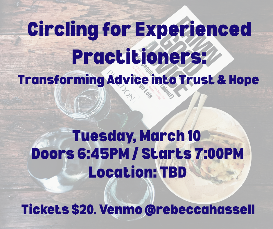 Circling for Experienced Practitioners: Transforming Advice into Trust and Hope 