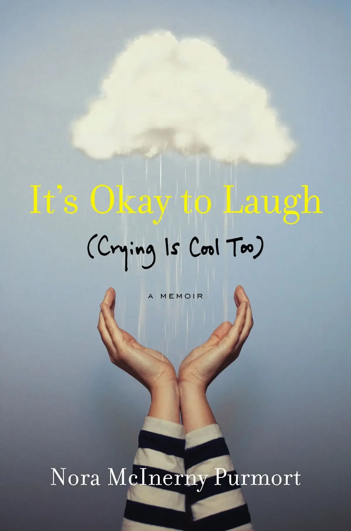 Book: It’s Okay to Laugh (Crying is Cool Too) by Nora McInerny