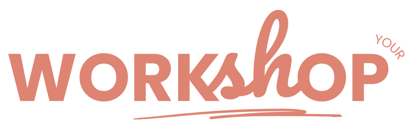 Your Workshop