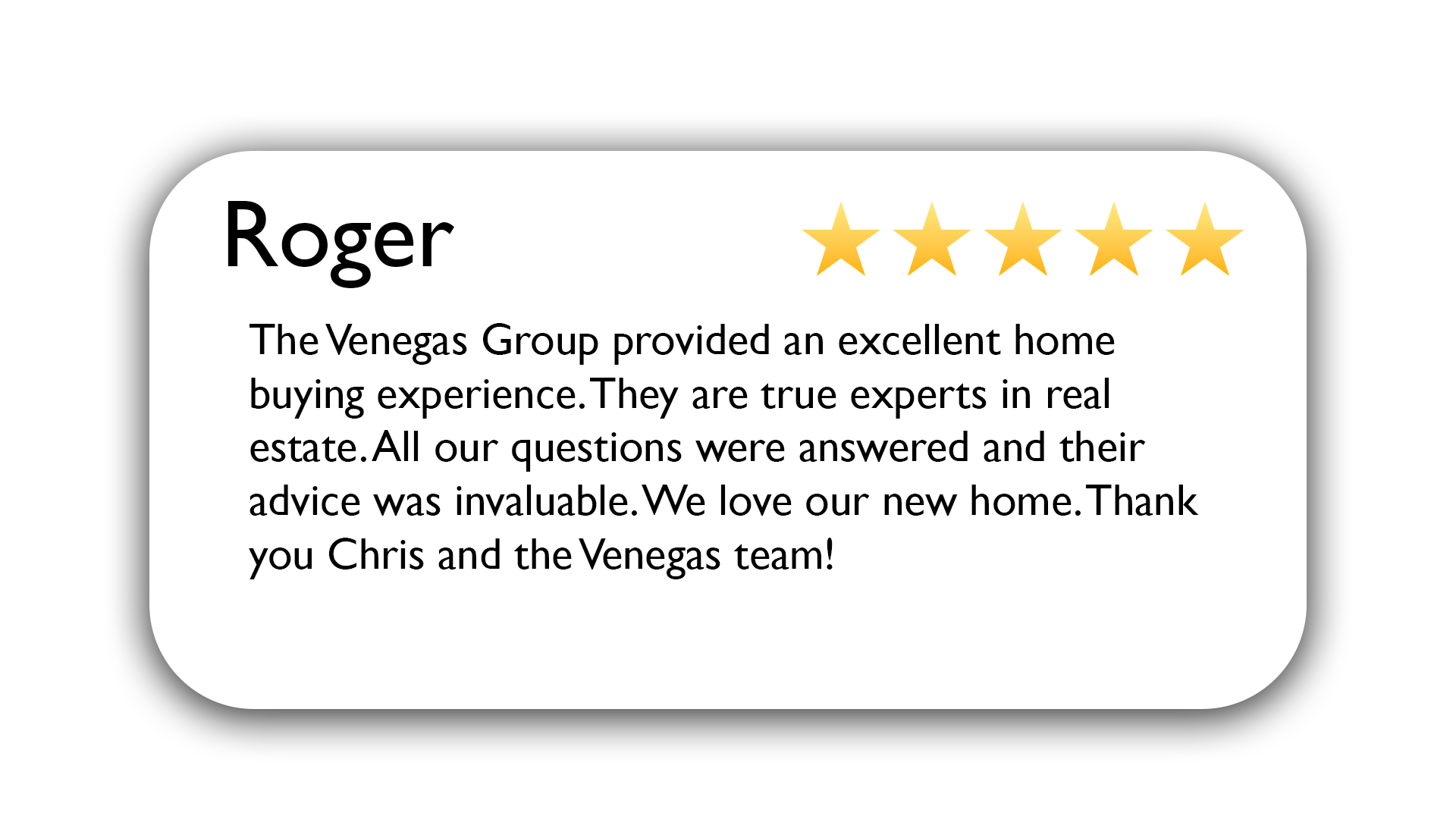 Customer review card with five yellow stars, mentions Roger and the Venegas Group providing an excellent home buying experience, includes a thank you note.