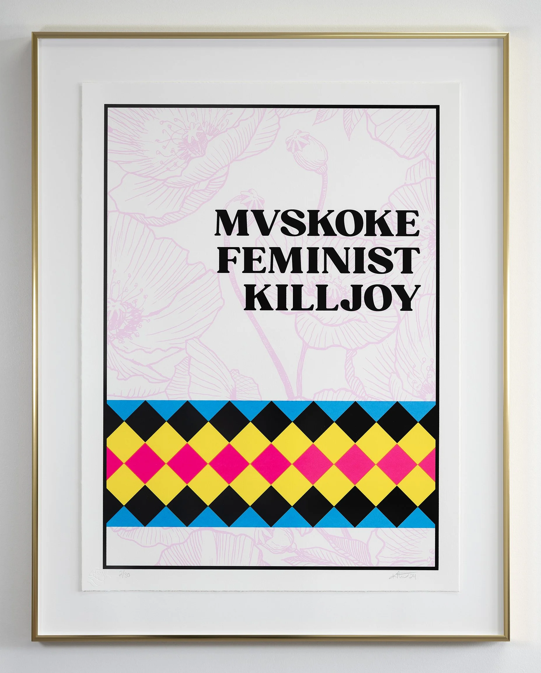 Mvskoke Feminist Killjoy (2024)
5-color serigraph, edition of 30,
18" x 24"