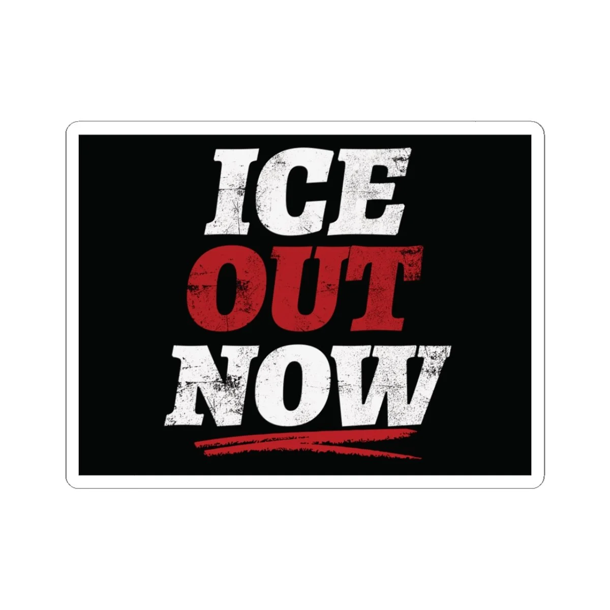 Black blackground ICE OUT NOW in white and red immigrant rights vinyl decal for no kings remove the regime