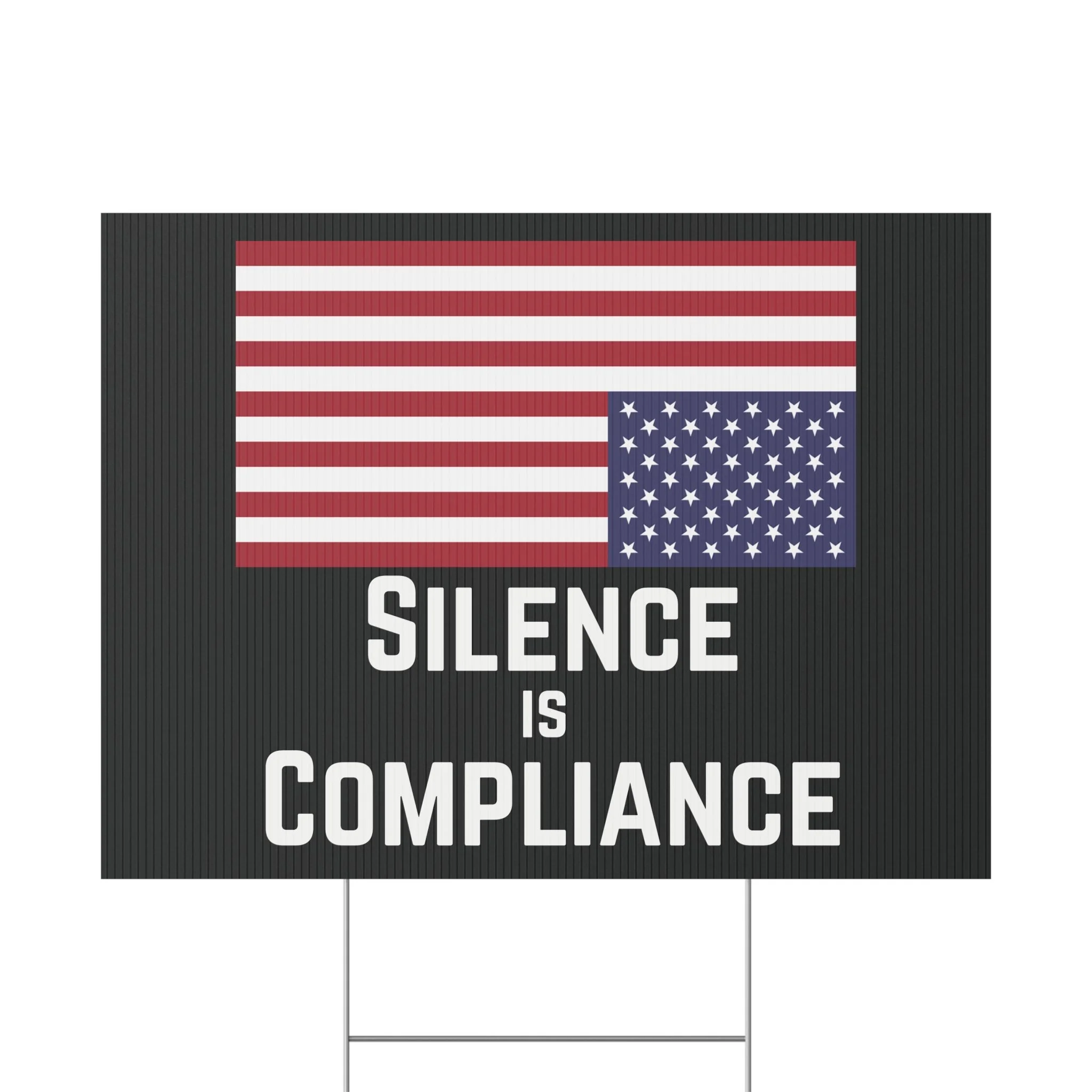 Silence is Compliance Yard Sign