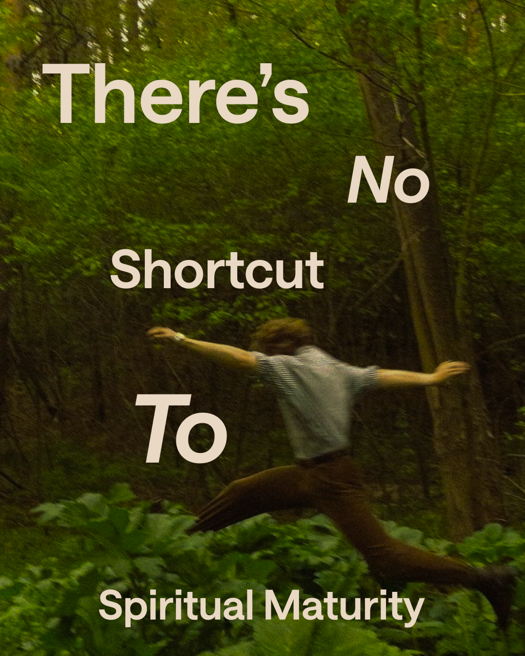 Day 12 | There’s No Shortcut to Spiritual Maturity 