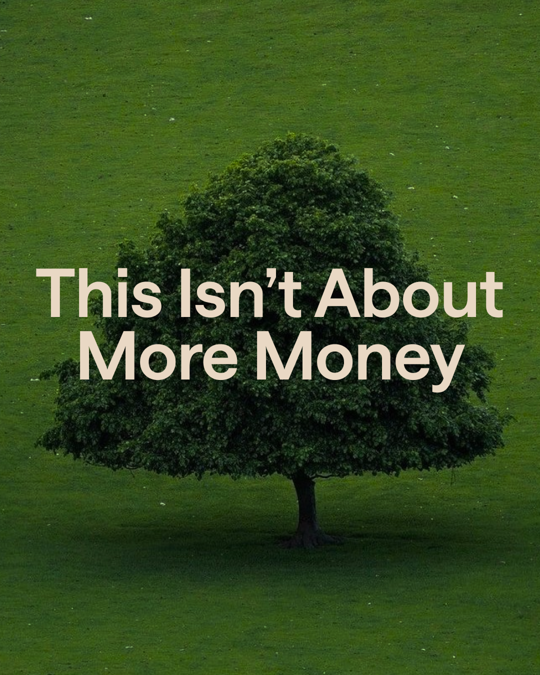 DAY 13 | This Isn’t About More Money